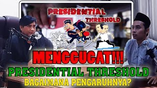 Meggugat 20% Presidensial Treshold 2024 || Bagaimana Pengaruhnya? Podcast Dr. Saipul Hamdi