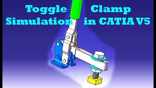 Toggle Clamp Design and Animation in CATIA V5 | CATIA V5 Simulation Tutorial For Beginners