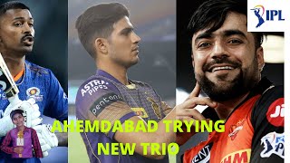 AHEMDABAD TRYING NEW TRIO || WHICH ARE THE PLAYER ?|| AHEMDABAD FRANCHISE FULL UPDATE || IPL ||