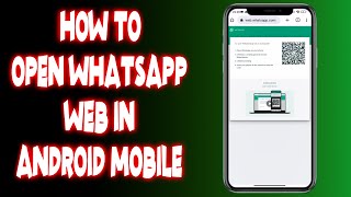 How to open whatsapp web in android mobile?