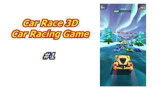 Car Race 3D: Car Racing Game Walk Thru Level 1-7