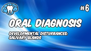 Oral Diagnosis | Developmental Disturbances of Salivary Glands | INBDE, ADAT