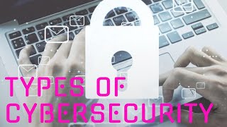 Types of Cybersecurity ||  Exploring Different Types