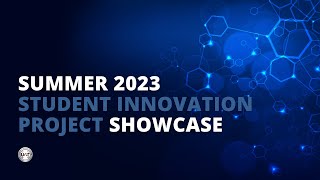 The UAT Summer 2023 Student Innovation Project Showcase