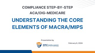 ACA/OIG-Medicare Compliance: Understanding the Core Elements of MACRA/MIPS