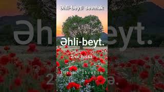 Əhli-beyt  sevgisi  2-ci  hissə.