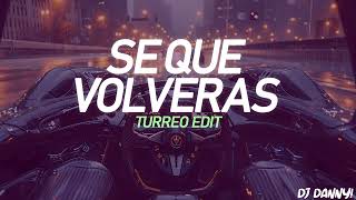 MIGUELITO - SE QUE VOLVERAS - (Turreo Edit) - DJ Danny!