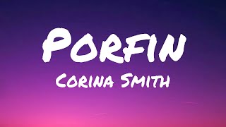 Corina Smith - PORFIN (letras/lyrics)