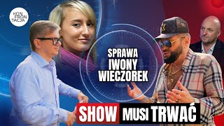 SPRAWA IWONY WIECZOREK. SHOW MUSI TRWAĆ. KONFRONTACJA (8)