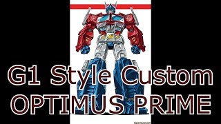 Custom  G1 Style Optimus Prime