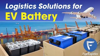 EV Battery | EV Battery Logistics Solution | EV Battery Import | EV Export | EV Battery Transport