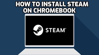 Install steam on Chromebook - New method