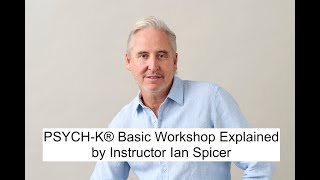 PSYCH-K Basic Workshop Explained by Ian Spicer