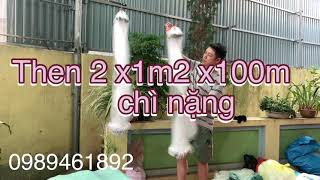 Lưới bén 3 màng Then 2 chì nặng 1m2 x100m- lưới cá Hùng Phương 0989461892