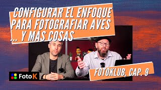 ¿Cómo configurar tu cámara para fotografiar aves?, y más cosas (Fotoklub cap. 9)