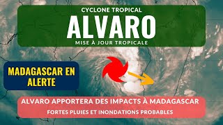 Alvaro va apporter des impacts à Madagascar! Fortes pluies et inondations probables...