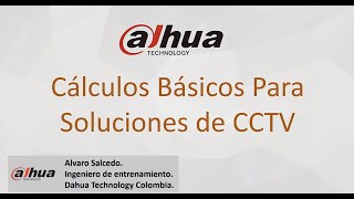 Webinar Cálculos Básicos para soluciones de CCTV Dahua