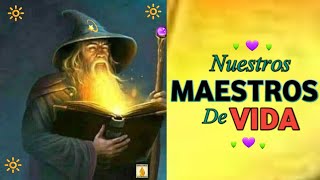 💛💜Nuestros MAESTROS de VIDA💜💛