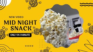 Mid Night Snacking | Munching | Food | Popcorn | Quick | Easy | Tasty | Snack | Microwave