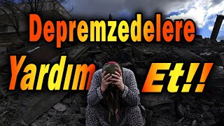 Depremzedelere Nasıl Yardım Edilir? |Büyük Maraş Depremindekilere Destek Ol!