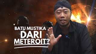 Batu Mustika Berasal Dari Serpihan Batu Meteor, Benarkah Ada?