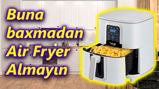 Buna baxmadan AirFryer almayın! Münasib qiymətə hansı AirFryer almaq olar? Yui airfryer M30 icmalı