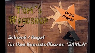 Tom´s Woodshop - Quick Projekt - Schrank / Regal für Ikea Kunststoffkörbe "SAMLA"