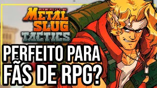 METAL SLUG TACTICS  é um BOM RPG tático ?