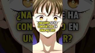 ¿NASIENS se ha CONVERTIDO en una MUJER? #mokushirokunoyonkishi #nanatsunotaizai