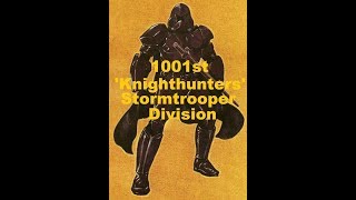 1001st 'Knighthunters' Stormtrooper Division