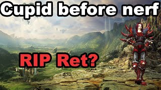 Last Cupid q's before ret nerfs