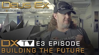 DXTV - E3 Episode: Building the Future