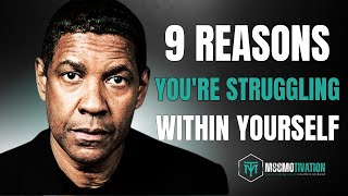 9 Reasons You're Struggling within Yourself : Motivational Speech Denzel Washington Motivation