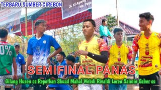 SEMIFINAL CIREBON❗WENDI RIVALDI LOREN SAIMIN GABER TOPAN UNTUNG ALIP DiRWPOTKAN GILANG HUSEN CS