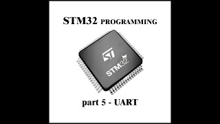 STM32 programming part 5 - UART