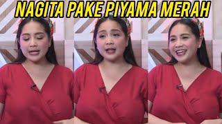 NAGITA HOT NEWS ● NAGITA SLAVINA PAKAI PIYAMA MERAH MERONA JD SOROTAN NETIZEN:BESARNYA BIKIN SALFOK