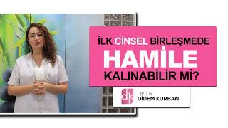 İlk Cinsel İlişki Sonrası Hemen Gebe Kalınır Mı? -Op. Dr. Didem Kurban