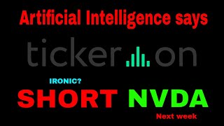 Artificial Intelligence Prediction Engine   SHORT NVDA *not financial advice