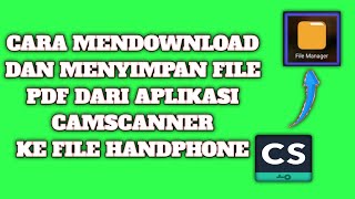 CARA MENDOWNLOAD DAN MENYIMPAN FILE PDF DARI APLIKASI CAMSCANNER KE FILE HANDPHONE