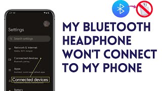 My Bluetooth Headphone Won't Connect To My Phone (Fixed)