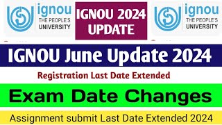 IGNOU June Exam 2024 | Revised Date Sheet Changed|Re-registration Date Extended 2024|Assignment date