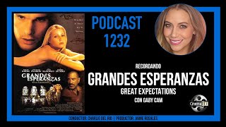 CinemaNET 1232: Recordando Grandes Esperanzas (1998) con Gaby Cam.