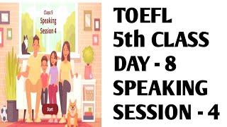 // TOEFL 5th CLASS DAY - 8 SPEAKING SESSION - 4 // #MNINFO #TOEFL