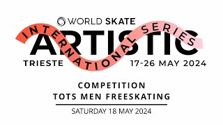 World Skate AIS24 Trieste - Competition Tots Men Freeskating - 18.05.2024