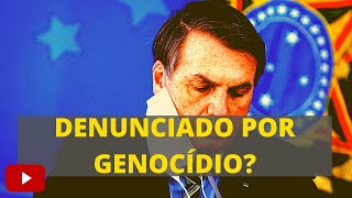 Bolsonaro foi denunciado ao Tribunal Penal Internacional