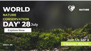 World Nature Conservation Day |Preserving Our Planet for Future Generations. 28 July