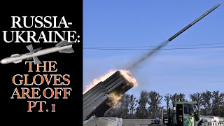 RUSSIA-UKRAINE: The Gloves Are Off, Pt. 1