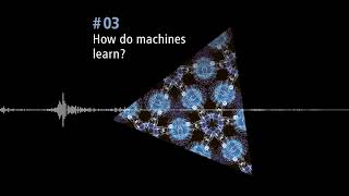 AI and Us: How do machines learn? (3/10)