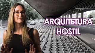 Arquitetura Hostil: Quando as Ruas Falam