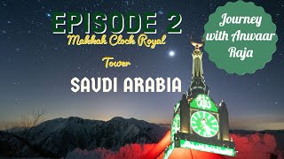 England to Makkah-Tul-Mukaramah & Madinah-Tul-Munawarah| EP-2|Makkah Clock Royal Tower